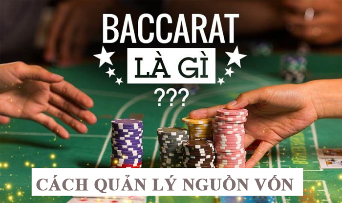 Biết cách quản lý nguồn vốn là 1 lợi thế khi chơi Baccarat