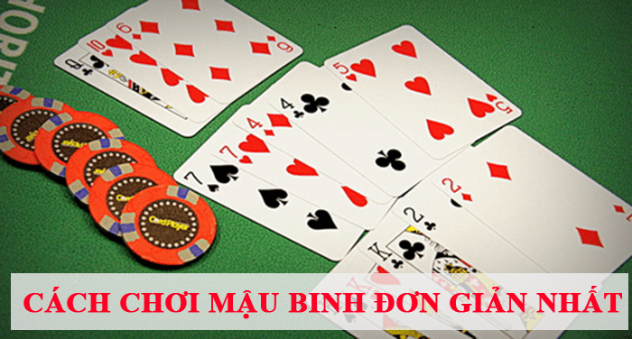 Cách chơi mậu binh đơn giản nhất