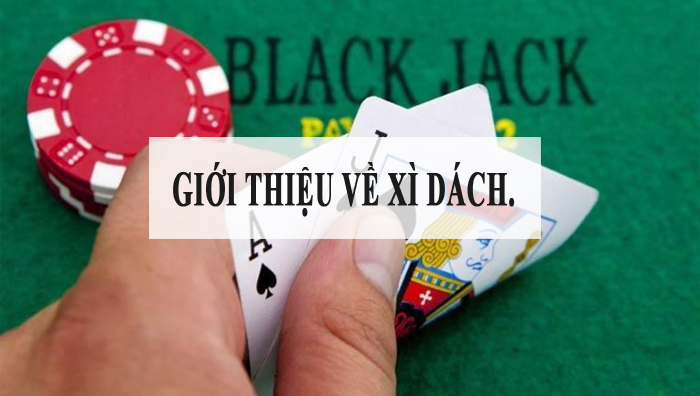 Giới thiệu về Xì dách.