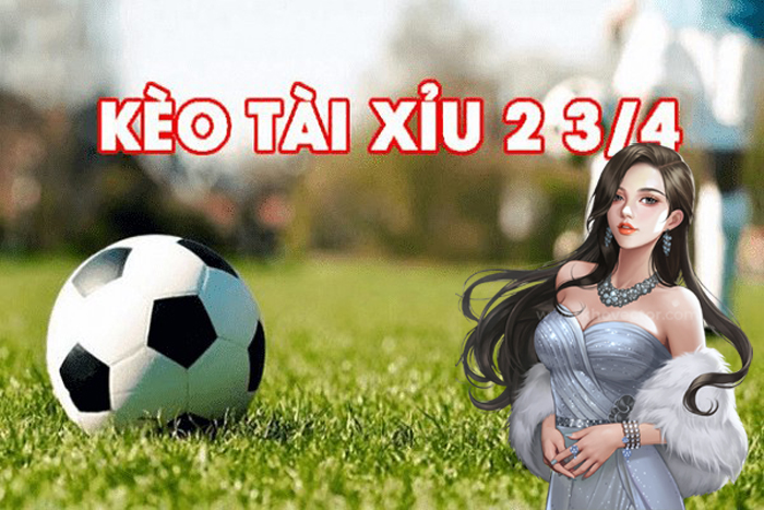 Như thế nào là kèo tài xỉu 2 3/4