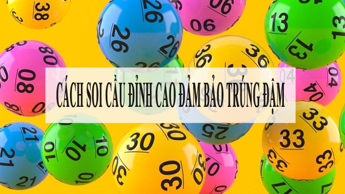 Cách soi cầu đỉnh cao đảm bảo trúng đậm 