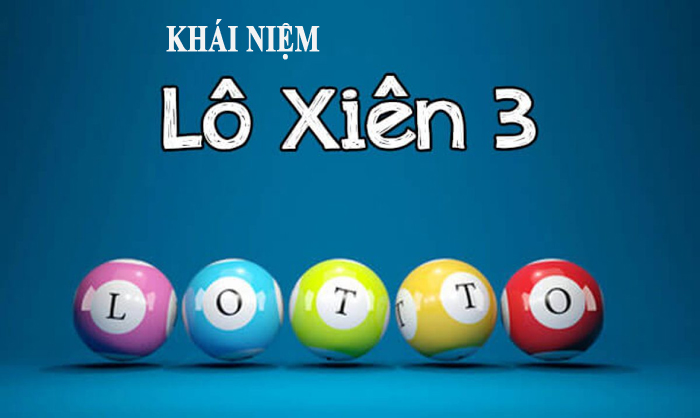 Khái niệm tổng quan về lô xiên 3  