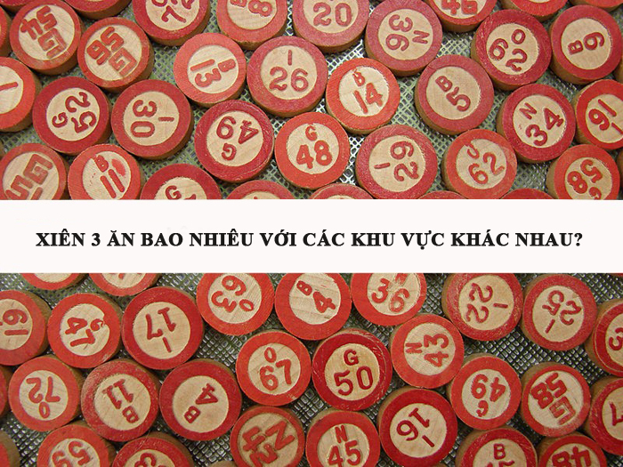 Xiên 3 ăn bao nhiêu với các khu vực khác nhau?