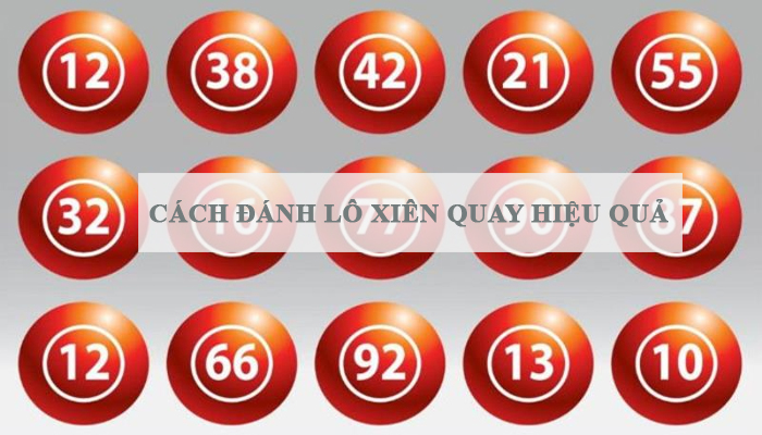 Cách đánh lô xiên quay hiệu quả